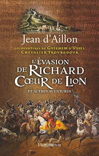 Aventures de Guillaume d'Ussel, chevalier troubadour (Les) : L'évasion de Richard Coeur de Lion